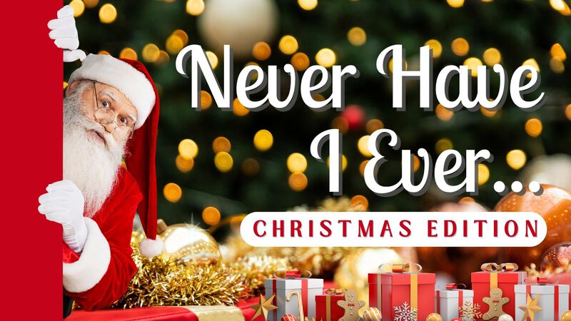 Never Have I Ever: Christmas Edition